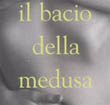 Il bacio della medusa