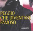 Peggio che diventare famoso